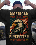 American By Birth Apparel - Pipefitter By Choice USA T-Shirt Hoodie & More - grunx260804-0122