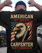 American By Birth Carpenter By Choice - Patriotic Carpenter T-Shirt, Hoodie & More - grunx260804-0124