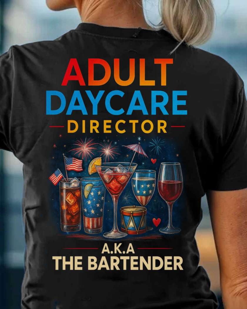 Adult Daycare Director Bartender Apparel - Funny T-Shirt, Hoodie & More - grunx260804-0076