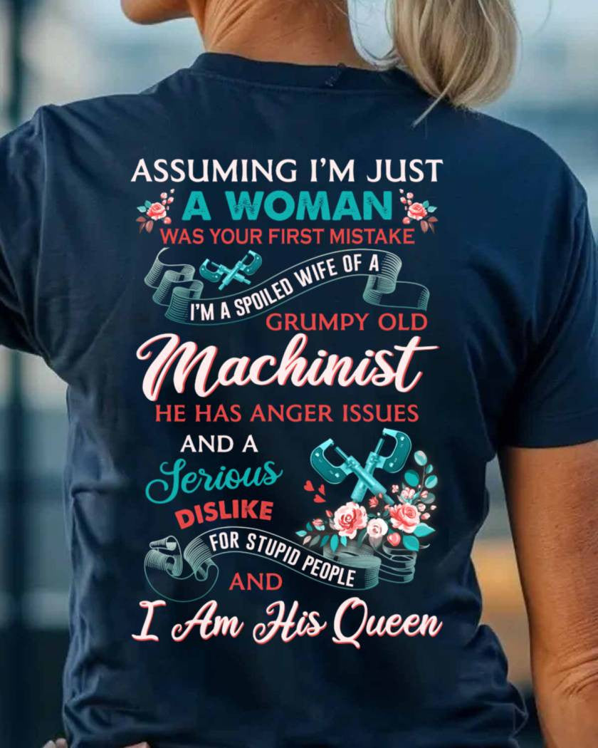 Assuming I'm Just A Woman - Machinist Queen Apparel T-Shirt, Hoodie & More - grunx260804-0213