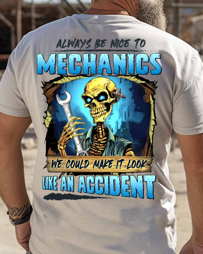 Always Be Nice To Mechanics Apparel - Skull Humor T-Shirt, Hoodie & More - grunx260804-0110