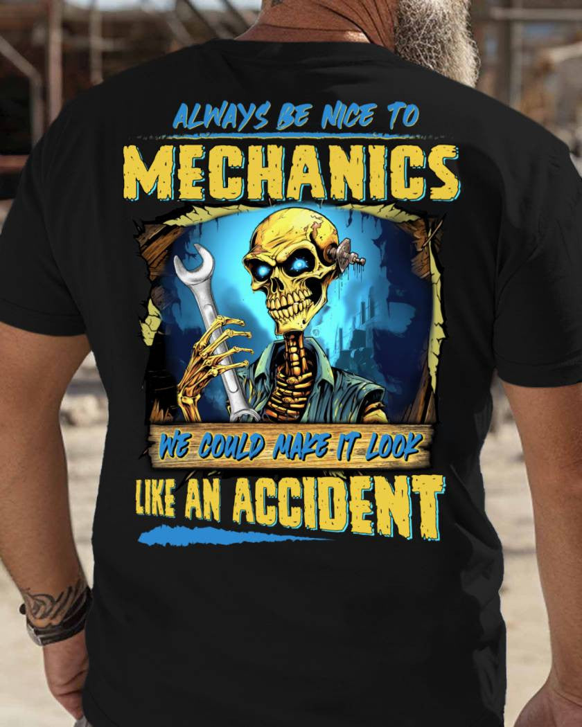 Always Be Nice To Mechanics - Funny Skull Design T-Shirt, Hoodie & More - grunx260804-0111