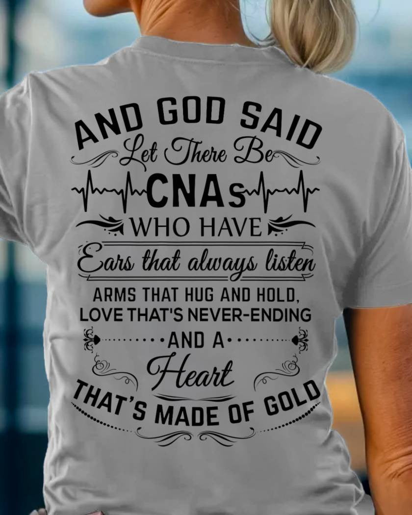 And God Said CNAs Made Of Gold - CNA Appreciation T-Shirt, Hoodie & More - grunx260804-0165