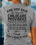 And God Said Childcare Providers Made Of Gold - Appreciation T-Shirt, Hoodie & More - grunx260804-0163