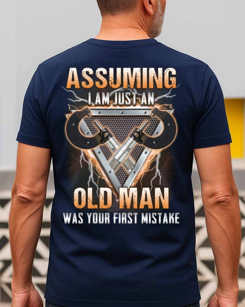 Assuming I'm Just An Old Man - Machinist Veteran Pride T-Shirt, Hoodie & More - grunx260804-0221