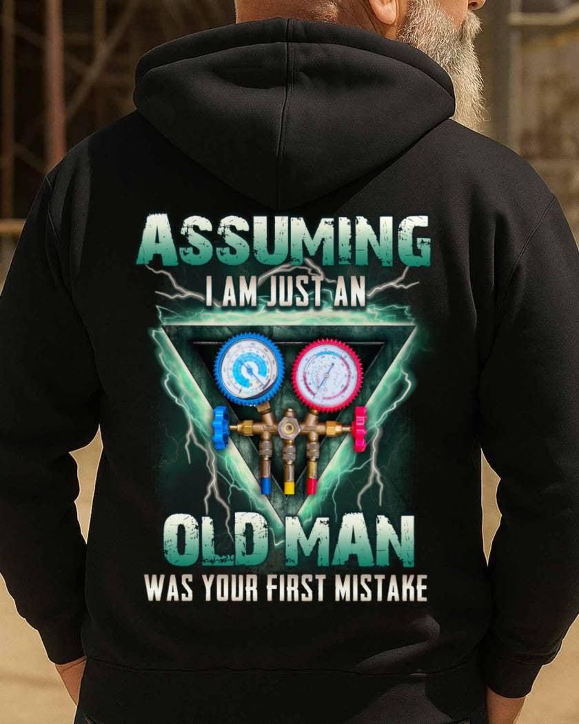 Assuming I'm Just An Old Man HVAC Apparel - Gauge Tool T-Shirt Hoodie & More - grunx260804-0220