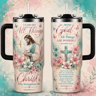 I Can Do All Things Through Christ 40oz Top Tumbler