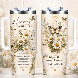 Be Still And Know That I Am God Proverbs 40oz Top Tumbler