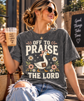 Off To Praise The Lord Christian T-Shirt