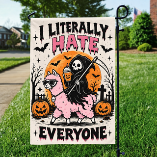 I Literally Hate Everyone Garden Flag