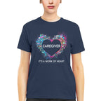 Awesome Caregiver Its a work of heart-T-shirt-#F290624WORKOF7FCAREZ4