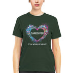 Awesome Caregiver Its a work of heart-T-shirt-#F290624WORKOF7FCAREZ4