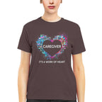 Awesome Caregiver Its a work of heart-T-shirt-#F290624WORKOF7FCAREZ4