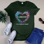 Awesome Caregiver Its a work of heart-T-shirt-#F290624WORKOF7FCAREZ4