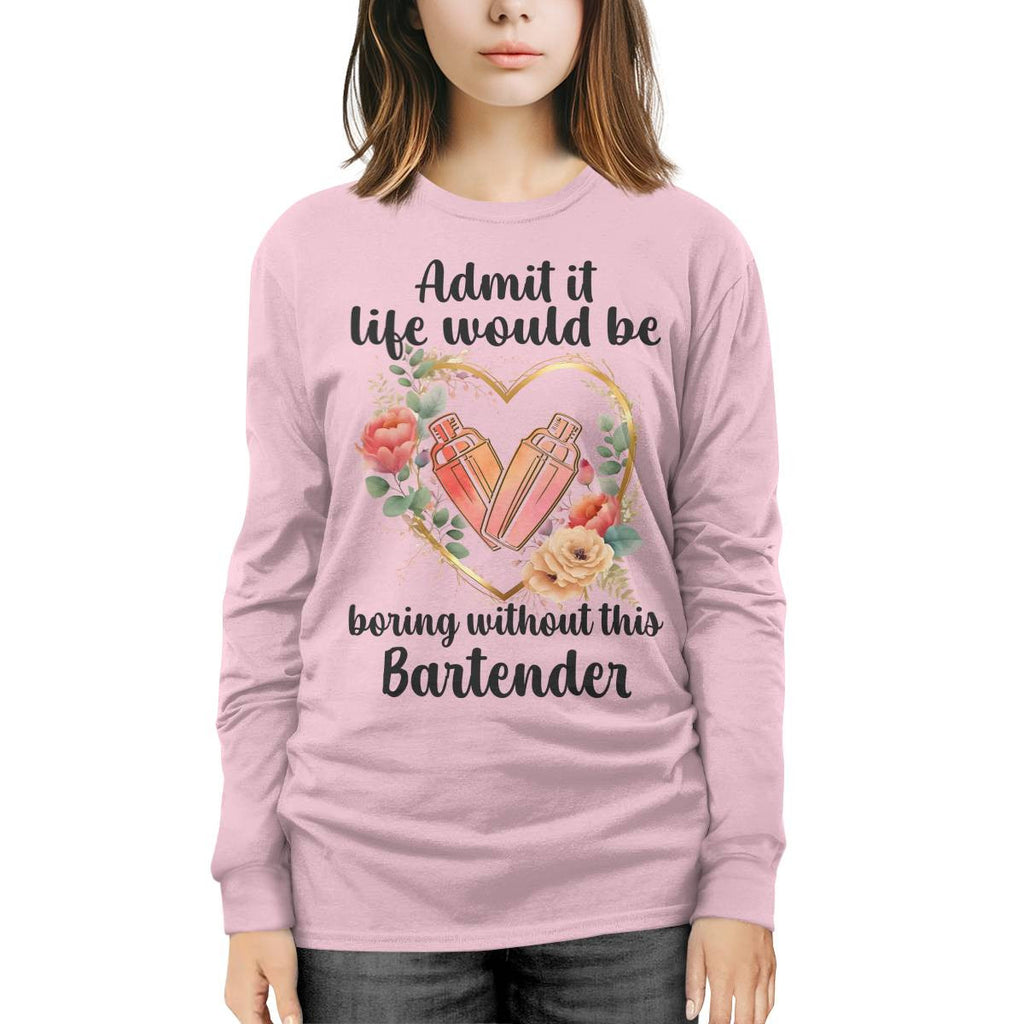 Admit it Life would be boring without this Bartender-T-shirt - grunx260804-0072