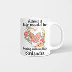 Admit it Life would be boring without this Bartender-T-shirt - grunx260804-0072