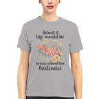 Admit it Life would be boring without this Bartender-T-shirt - grunx260804-0072