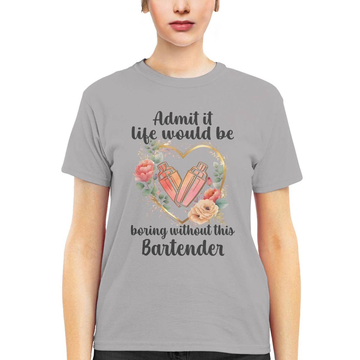 Admit it Life would be boring without this Bartender-T-shirt - grunx260804-0072