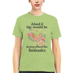 Admit it Life would be boring without this Bartender-T-shirt - grunx260804-0072