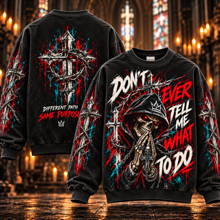 Don't Ever Tell Me What to Do – Hooded Skull Sweatshirt