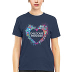 Awesome Childcare Provider Its a work of heart-T-shirt-#F030724WORKOF7FCHPRZ4