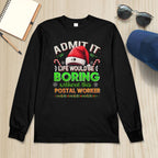 Admit it Life would be Boring Without This Postal Worker-Hoodie - grunx260804-0074