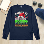 Admit it Life would be Boring Without This Postal Worker-Hoodie - grunx260804-0074