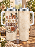 Be Still and Know Butterfly 40oz Top Tumbler