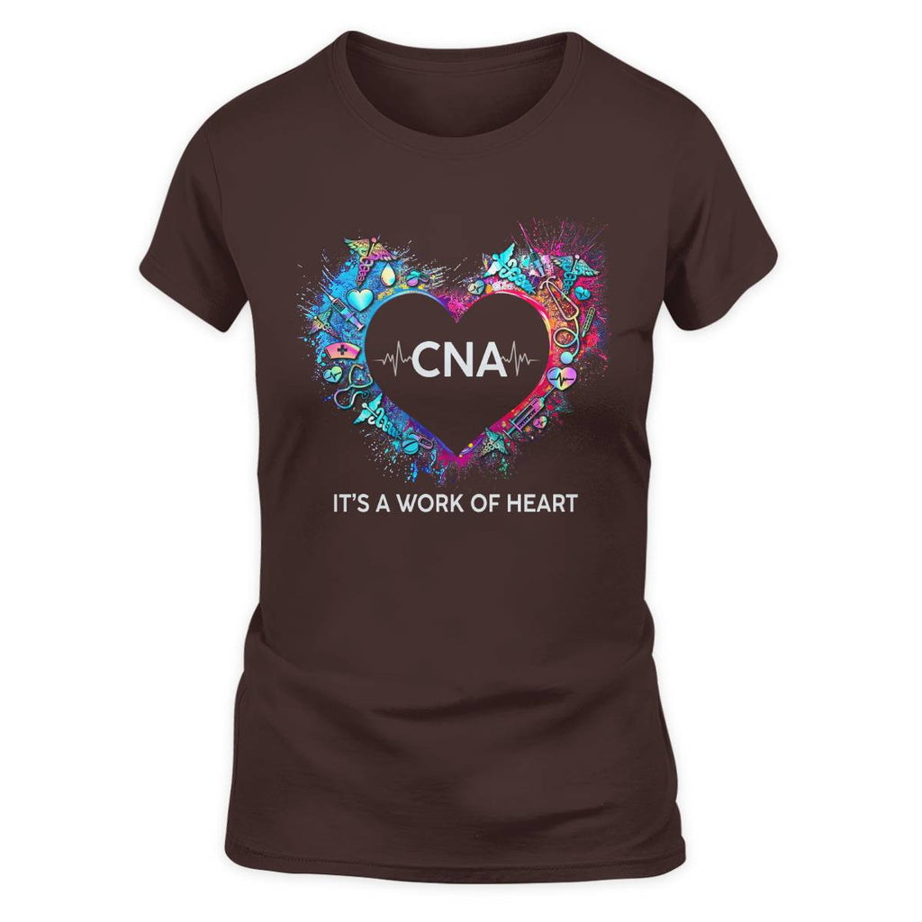 Awesome CNA Its a work of heart-T-shirt-#F290624WORKOF7FCNAZ4