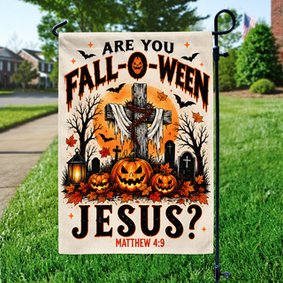 Are You Fall-O-Ween Jesus Garden Flag