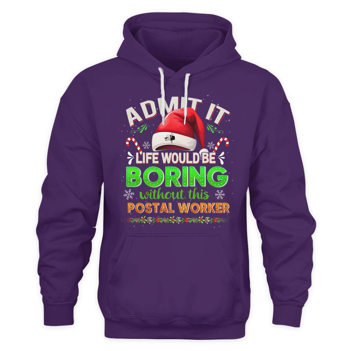 Admit it Life would be Boring Without This Postal Worker-Hoodie - grunx260804-0074