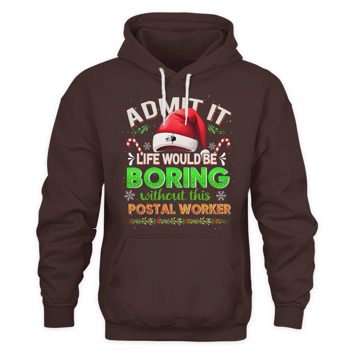Admit it Life would be Boring Without This Postal Worker-Hoodie - grunx260804-0074