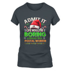 Admit it Life would be Boring Without This Postal Worker-Hoodie - grunx260804-0074