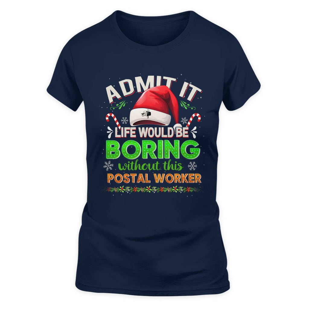 Admit it Life would be Boring Without This Postal Worker-Hoodie - grunx260804-0074