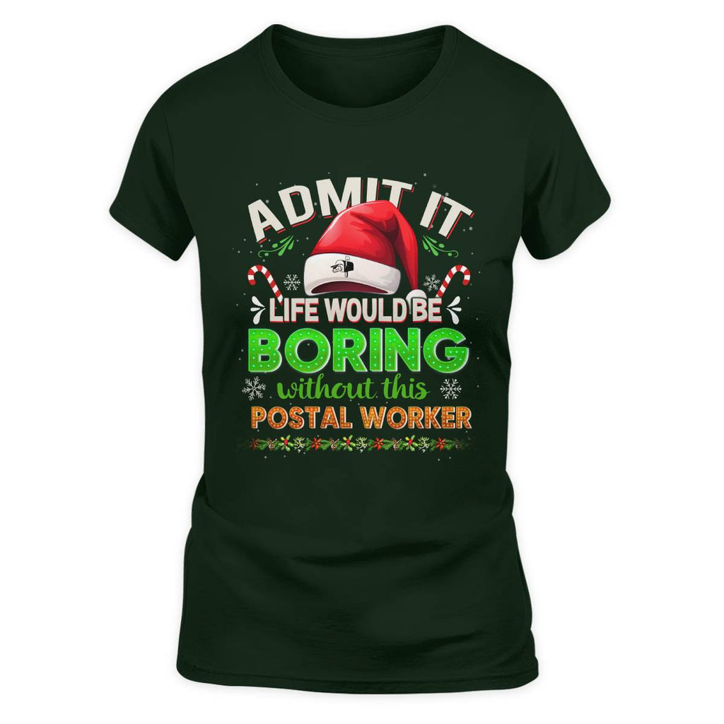 Admit it Life would be Boring Without This Postal Worker-Hoodie - grunx260804-0074