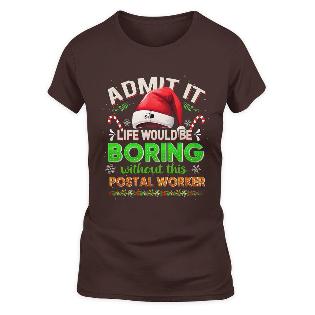 Admit it Life would be Boring Without This Postal Worker-Hoodie - grunx260804-0074