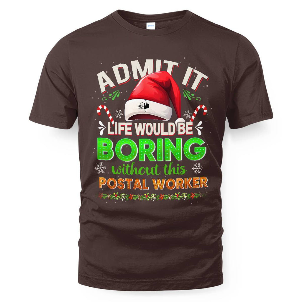 Admit it Life would be Boring Without This Postal Worker-Hoodie - grunx260804-0074