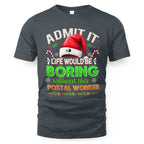 Admit it Life would be Boring Without This Postal Worker-Hoodie - grunx260804-0074