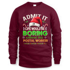 Admit it Life would be Boring Without This Postal Worker-Hoodie - grunx260804-0074