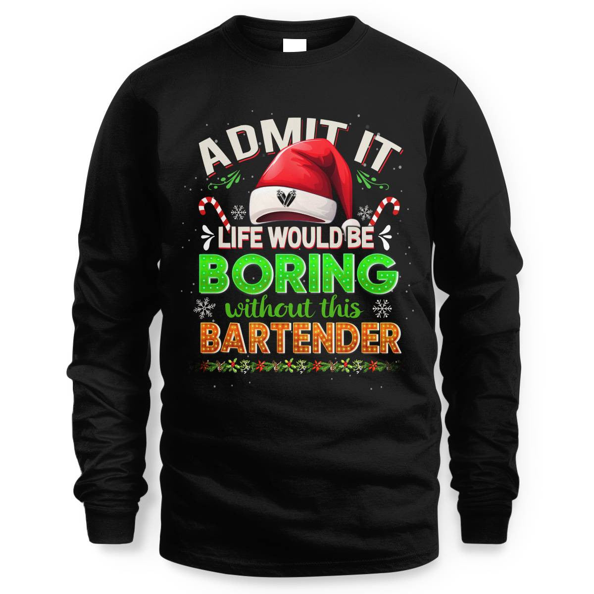 Admit It Life would be Boring Without This Bartender-Hoodie - grunx260804-0071