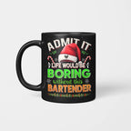 Admit It Life would be Boring Without This Bartender-Hoodie - grunx260804-0071