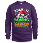 Admit It Life would be Boring Without This Bartender-Hoodie - grunx260804-0071