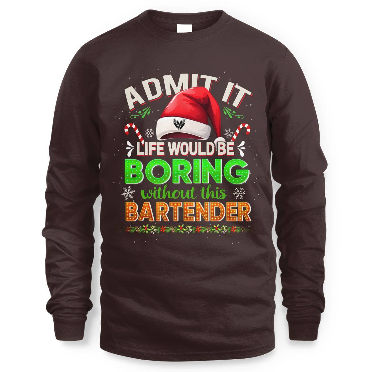 Admit It Life would be Boring Without This Bartender-Hoodie - grunx260804-0071
