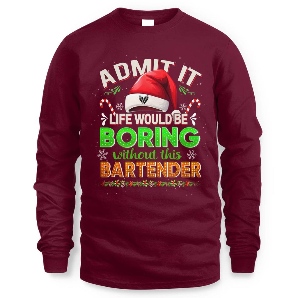 Admit It Life would be Boring Without This Bartender-Hoodie - grunx260804-0071