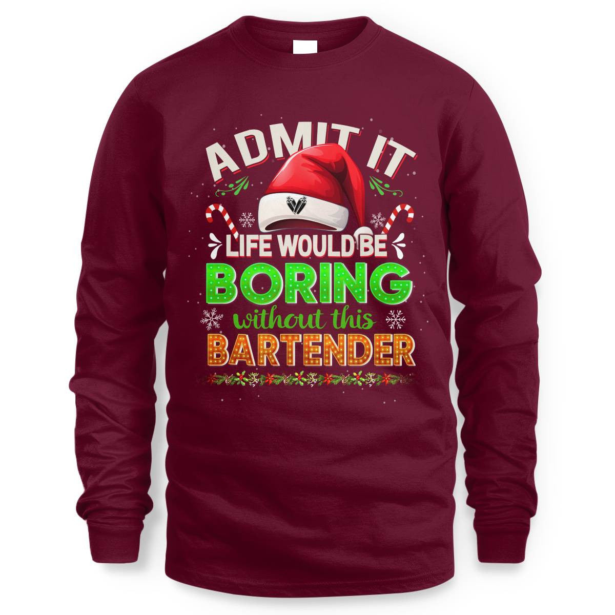 Admit It Life would be Boring Without This Bartender-Hoodie - grunx260804-0071