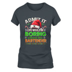 Admit It Life would be Boring Without This Bartender-Hoodie - grunx260804-0071