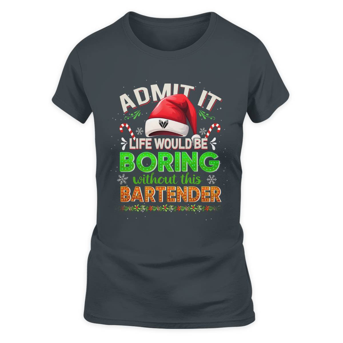 Admit It Life would be Boring Without This Bartender-Hoodie - grunx260804-0071