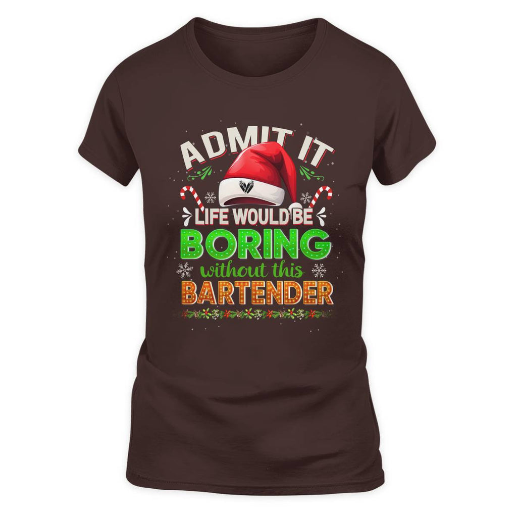 Admit It Life would be Boring Without This Bartender-Hoodie - grunx260804-0071