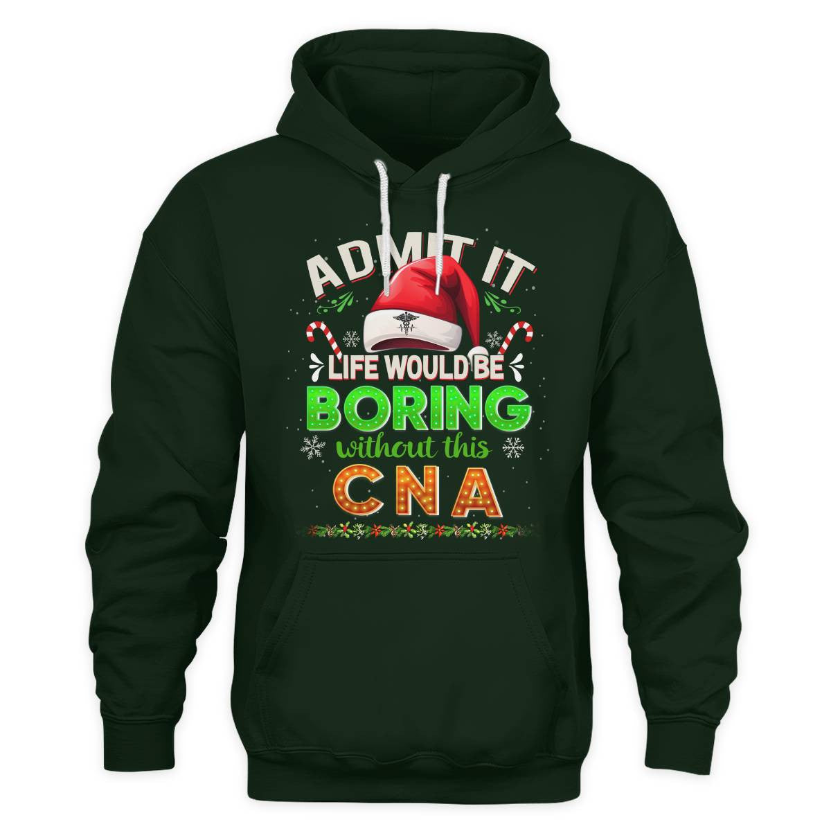 Admit It Life would be Boring Without This CNA-Hoodie - grunx260804-0073