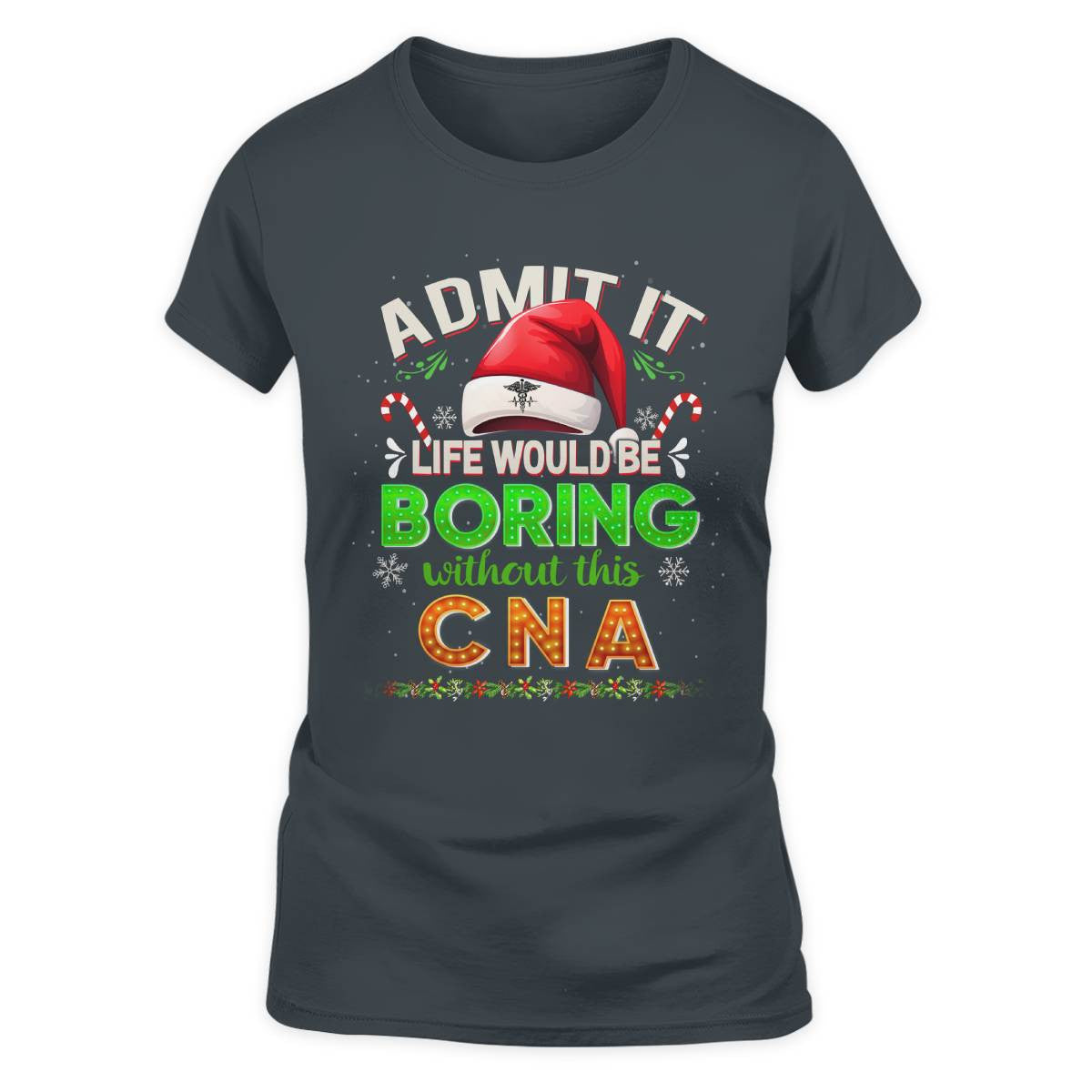 Admit It Life would be Boring Without This CNA-Hoodie - grunx260804-0073